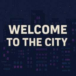 Welcome to the City