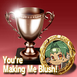 You're Making Me Blush!