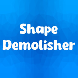 Shape Demolisher