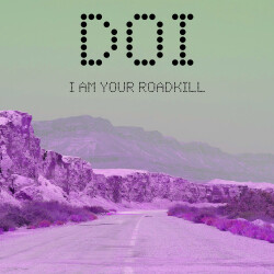 I AM YOUR ROADKILL