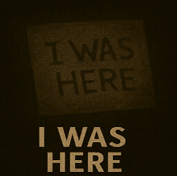 I Was Here